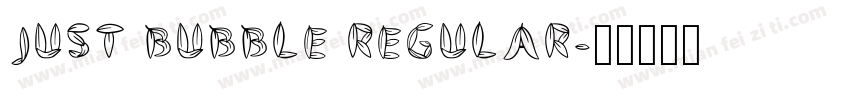 Just Bubble Regular字体转换